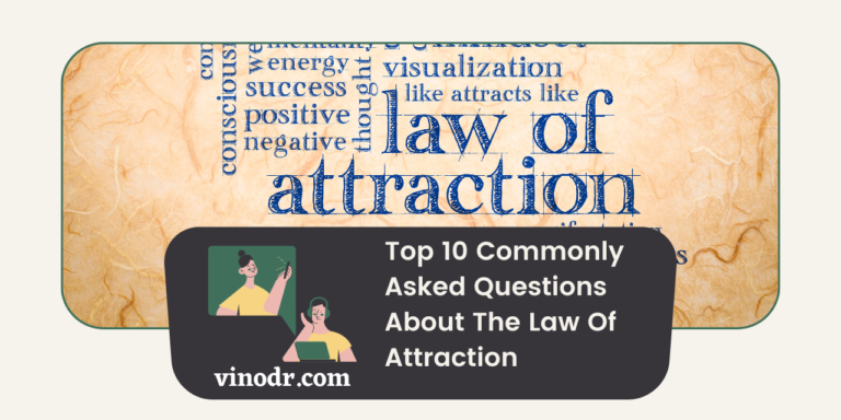 Top 10 Commonly Asked Questions About The Law Of Attraction