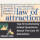Top 10 Commonly Asked Questions About The Law Of Attraction